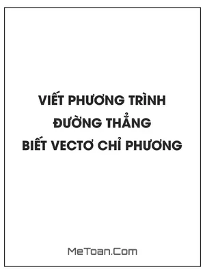 Viết phương trình đường thẳng khi biết vectơ chỉ phương (Oxyz)