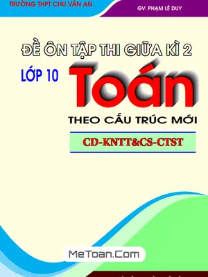 Bộ Đề Ôn Tập Kiểm Tra Giữa Học Kì 2 Môn Toán 10 Theo Cấu Trúc Mới