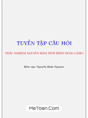 Tuyển Tập Câu Hỏi Trắc Nghiệm Nguyên Hàm - Tích Phân Dùng Casio