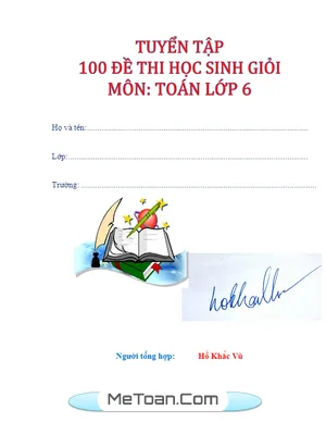 Tuyển Tập 100 Đề Thi Học Sinh Giỏi Toán 6 - Hồ Khắc Vũ (PDF)