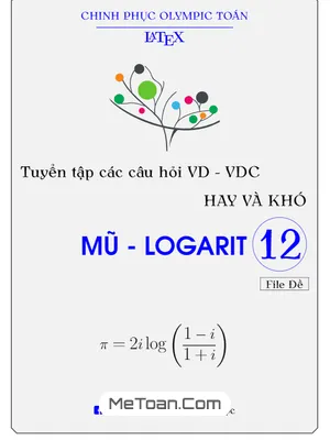 Tuyển Tập Câu Hỏi VD - VDC Mũ - Logarit Hay Và Khó