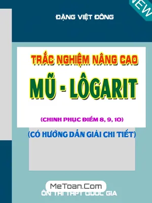 Trắc Nghiệm Nâng Cao Mũ - Logarit - Đặng Việt Đông