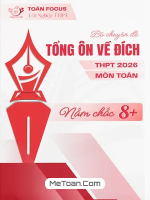 Tài Liệu Luyện Thi Tốt Nghiệp THPT 2026 Môn Toán: Bộ Chuyên Đề Tổng Ôn Về Đích