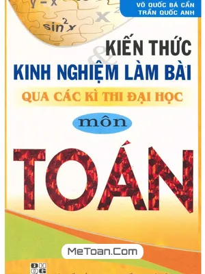 Cẩm Nang Luyện Thi: Kiến Thức Và Kinh Nghiệm Làm Bài Thi Đại Học Môn Toán