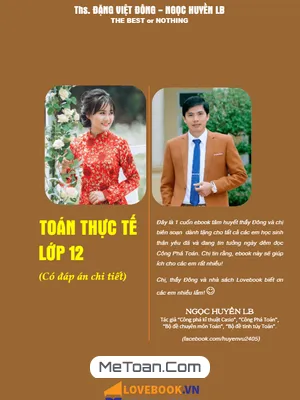 Tuyển Tập Toán Thực Tế Lớp 12 Có Lời Giải Chi Tiết - Đặng Việt Đông, Ngọc Huyền LB