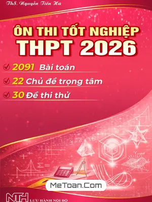 Chuyên Đề Ôn Thi Tốt Nghiệp THPT 2026 Môn Toán – Tuyển Tập Đầy Đủ từ Thầy Nguyễn Tiến Hà