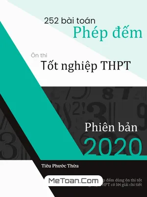 252 Bài Toán Phép Đếm Ôn Thi Tốt Nghiệp THPT - Tiêu Phước Thừa