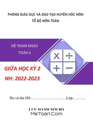 Trọn Bộ 16 Đề Thi Giữa Kì 2 Môn Toán Lớp 6 Năm 2022-2023 Phòng GD&ĐT Hóc Môn - TPHCM