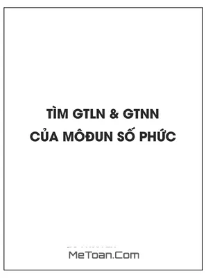 Tìm giá trị lớn nhất và giá trị nhỏ nhất của môđun số phức