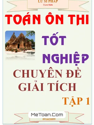 Cẩm Nang Ôn Thi THPT Môn Toán: Các Chuyên Đề Giải Tích - Thầy Lư Sĩ Pháp