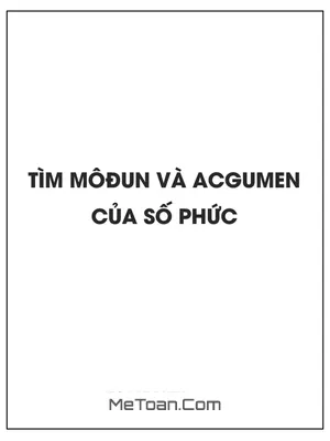 Tìm môđun và acgumen của số phức