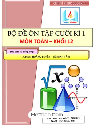 Bộ Đề Ôn Tập Cuối Kì 1 Môn Toán Khối 12 Năm Học 2020 - 2021