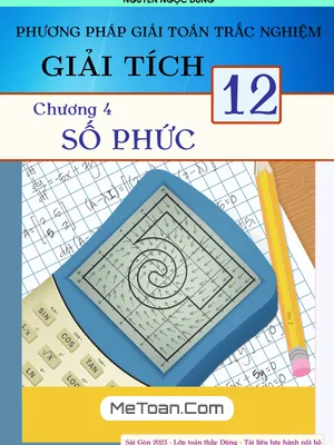 Phương pháp giải toán trắc nghiệm Số phức - Nguyễn Ngọc Dũng