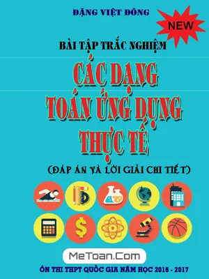 Bài Tập Trắc Nghiệm Các Dạng Toán Ứng Dụng Thực Tế - Đặng Việt Đông