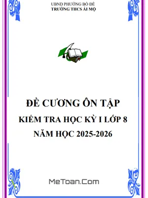 Đề Cương Ôn Tập Học Kỳ 1 Toán 8 Năm Học 2025 - 2026 THCS Ái Mộ