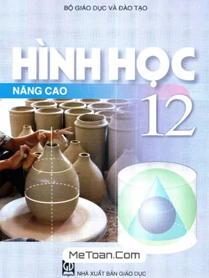 Sách giáo khoa Hình học 12 nâng cao - Cẩm nang chinh phục điểm cao