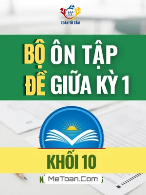 Bộ Đề Cương Ôn Tập Giữa Kỳ 1 Toán 10 Chân Trời Sáng Tạo Năm Học 2025 - 2026 (Mới Nhất)