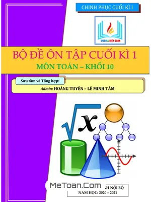 Tuyển Tập 10 Đề Thi Ôn Tập Cuối Kì 1 Toán 10 Trắc Nghiệm - Tự Luận Có Đáp Án