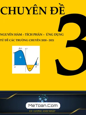 203 Bài Tập Nguyên Hàm - Tích Phân Và Ứng Dụng Trong Các Đề Thi Thử THPT 2021 Môn Toán