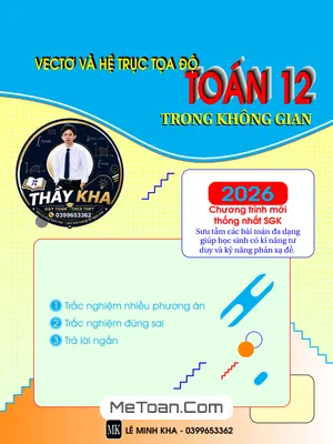 Chuyên đề Vectơ và Hệ trục tọa độ trong không gian Toán 12 – Thầy Lê Minh Kha