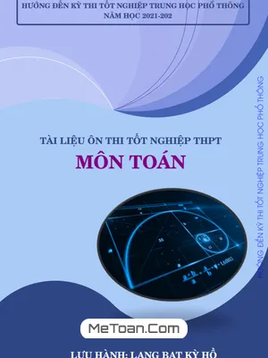 Tài liệu ôn thi tốt nghiệp THPT môn Toán năm học 2021 - 2022