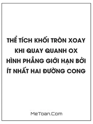 Thể tích khối tròn xoay khi quay quanh Ox hình phẳng giới hạn bởi ít nhất hai đường cong