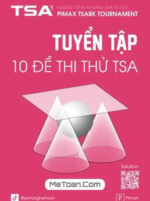 Tuyển Tập 10 Đề Thi Thử Kì Thi Đánh Giá Tư Duy Đại Học Bách Khoa Hà Nội (TSA)