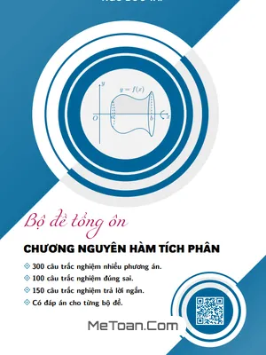 Bộ Đề Tổng Ôn Nguyên Hàm, Tích Phân và Ứng Dụng – Thầy Ngô Đức Tài (Có Đáp Án)