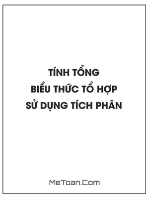 Tính tổng biểu thức tổ hợp có sử dụng tích phân