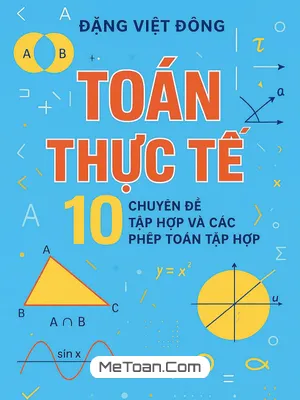 Tổng Hợp 236 Bài Tập Toán Ứng Dụng Thực Tế Về Tập Hợp (Toán 10) Có Lời Giải Chi Tiết