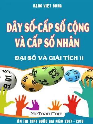 Hướng Dẫn Giải Các Dạng Toán Dãy Số, Cấp Số Cộng Và Cấp Số Nhân - Đặng Việt Đông