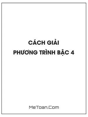 Cách giải phương trình bậc 4