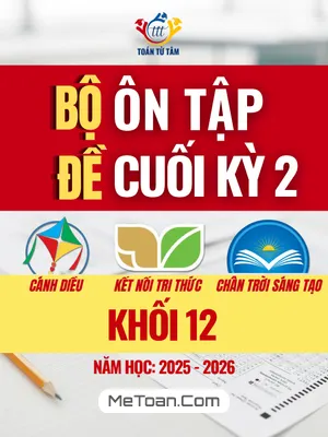 Bộ đề ôn tập kiểm tra cuối học kỳ 2 môn Toán 12 năm học 2025 – 2026