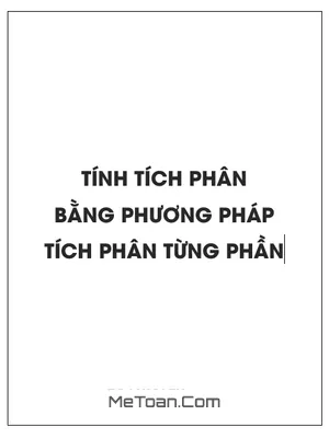 Tính tích phân bằng phương pháp tích phân từng phần