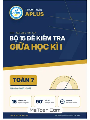 Tập Hợp 15 Đề Thi Giữa Kỳ 1 Toán 7 Năm Học 2026-2027 Kèm Lời Giải Chi Tiết