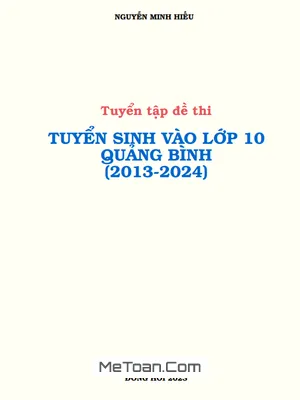 Tuyển Tập Đề Thi Vào Lớp 10 Môn Toán Sở GD&ĐT Quảng Bình (2013 - 2024)