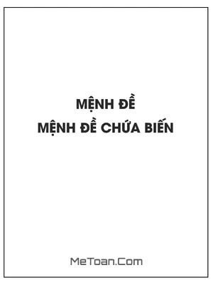 Các dạng toán về mệnh đề và mệnh đề chứa biến