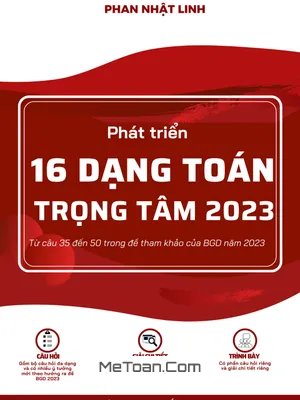 Nắm trọn 16 dạng toán trọng tâm từ đề tham khảo môn Toán TN THPT 2023