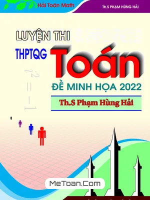 50 Đề Phát Triển Đề Thi Minh Họa Kỳ Thi Tốt Nghiệp THPT Năm 2022 Môn Toán