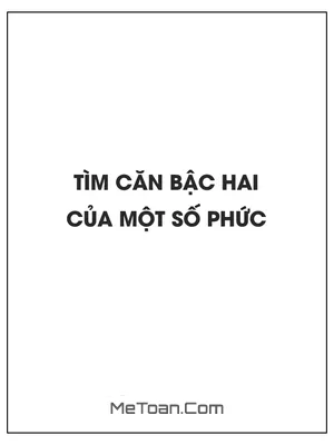 Tìm căn bậc hai của một số phức