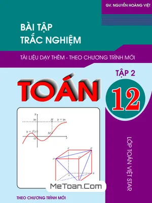 Tài Liệu Đề Kiểm Tra Toán 12 – Nguyễn Hoàng Việt (Chương Trình Mới)