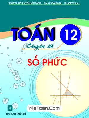 Chuyên Đề Toán 12: Số Phức - Thầy Lê Quang Xe