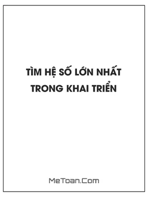 Tìm hệ số lớn nhất trong khai triển