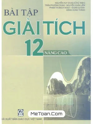 Sách Bài Tập Giải Tích 12 Nâng Cao: Cẩm Nang Ôn Luyện Hiệu Quả