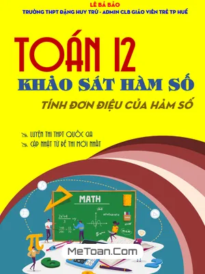 Chuyên đề tính đơn điệu của hàm số Toán 12 theo cấu trúc đề thi mới
