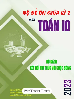 Bộ Đề Ôn Tập Giữa Học Kì 2 Môn Toán 10 Kết Nối Tri Thức Với Cuộc Sống