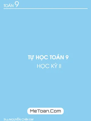 Tài Liệu Tự Học Toán 9 - Nguyễn Chín Em (Tập 2)