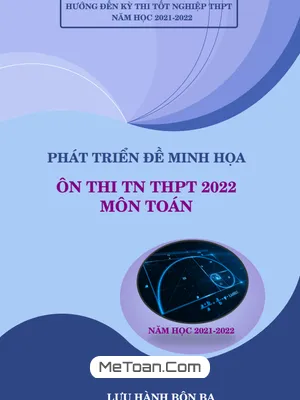 Tuyển tập 367 câu trắc nghiệm bám sát đề minh họa môn Toán thi tốt nghiệp THPT 2022