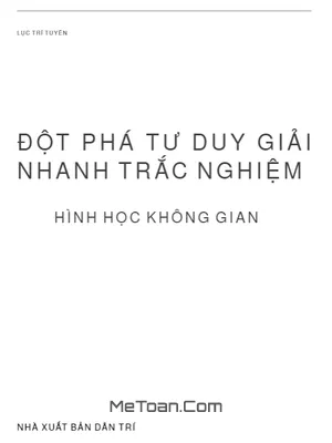 Bứt Phá Tư Duy Giải Nhanh Trắc Nghiệm Hình Học Không Gian - Lục Trí Tuyên