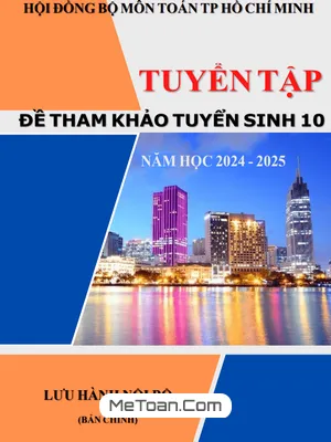 Đáp án đề tham khảo Toán tuyển sinh 10 năm 2024 - 2025 Sở GD&ĐT TP.HCM